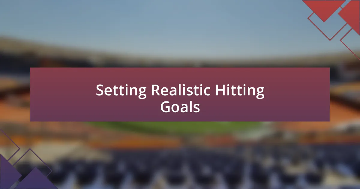 Setting Realistic Hitting Goals