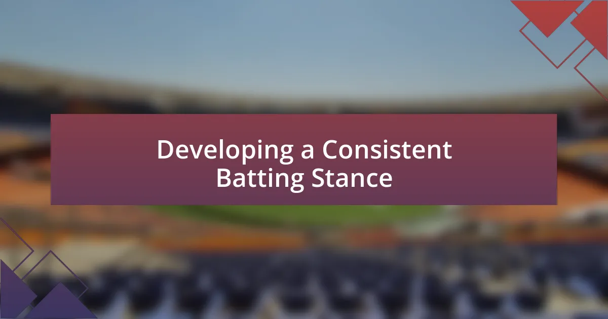 Developing a Consistent Batting Stance