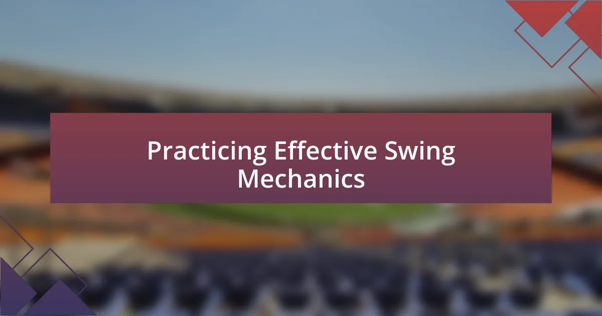 Practicing Effective Swing Mechanics