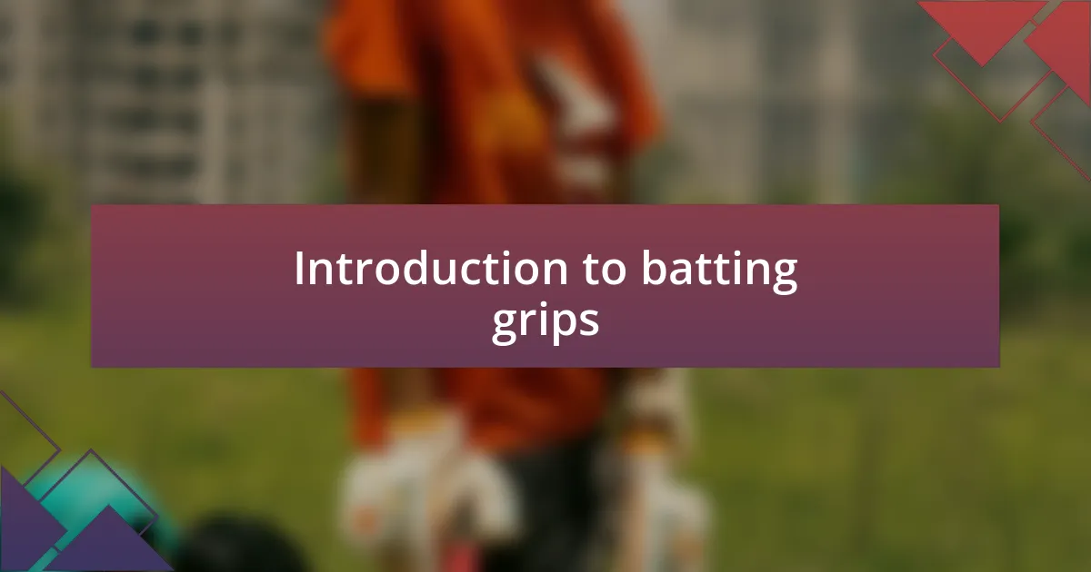 Introduction to batting grips