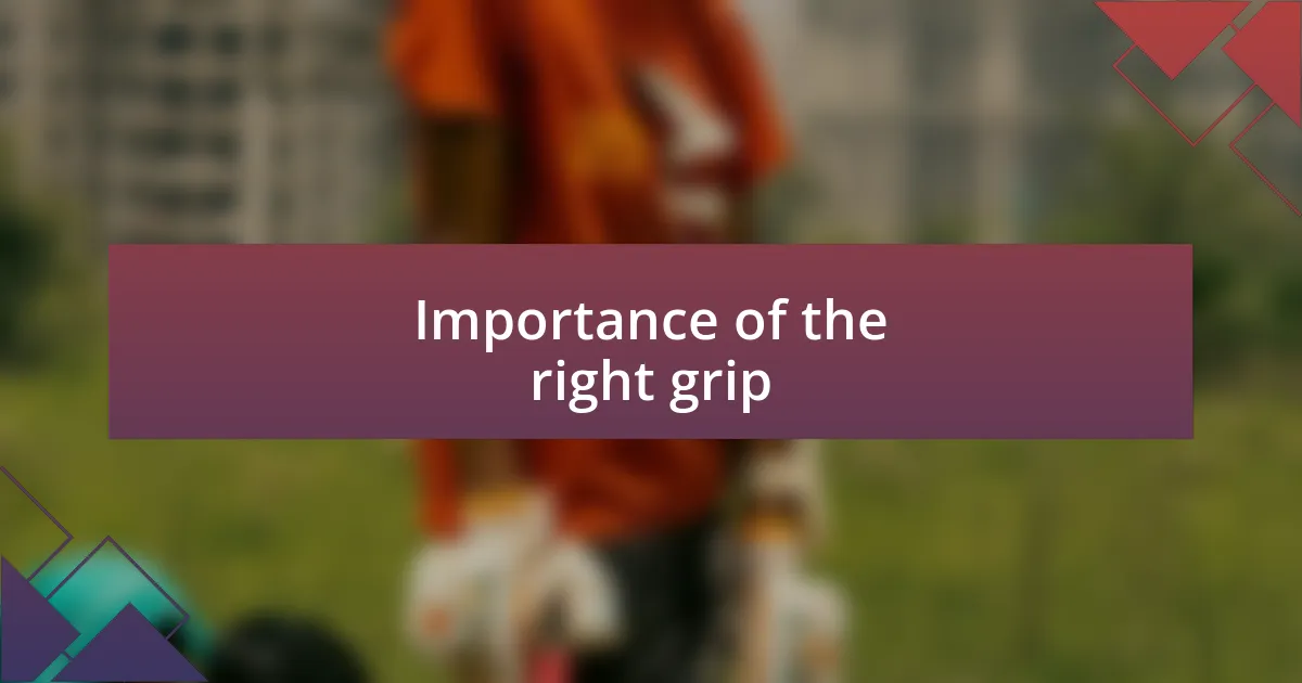 Importance of the right grip