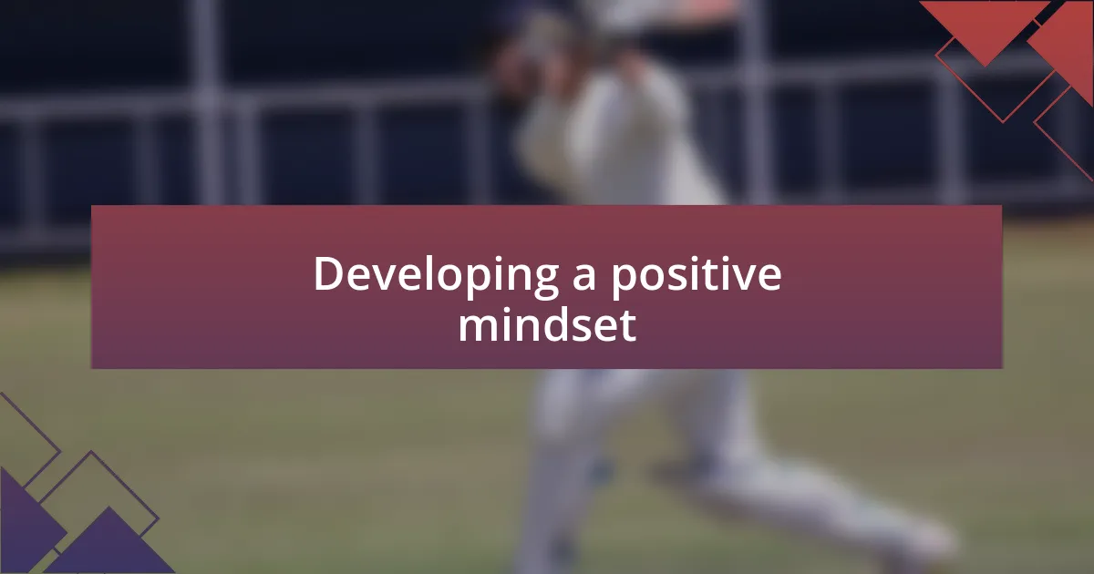 Developing a positive mindset