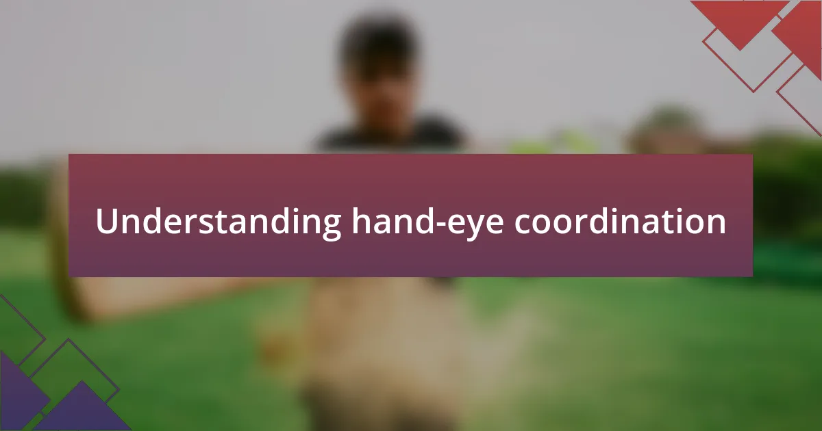 Understanding hand-eye coordination