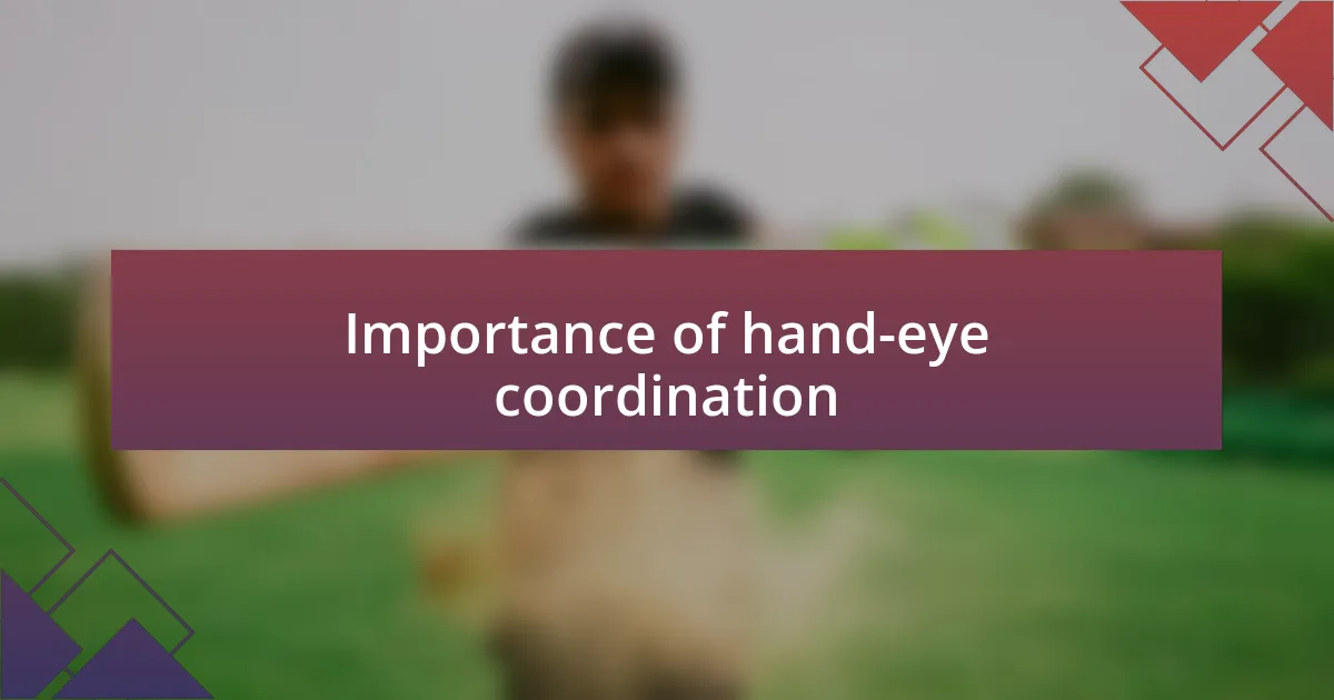 Importance of hand-eye coordination