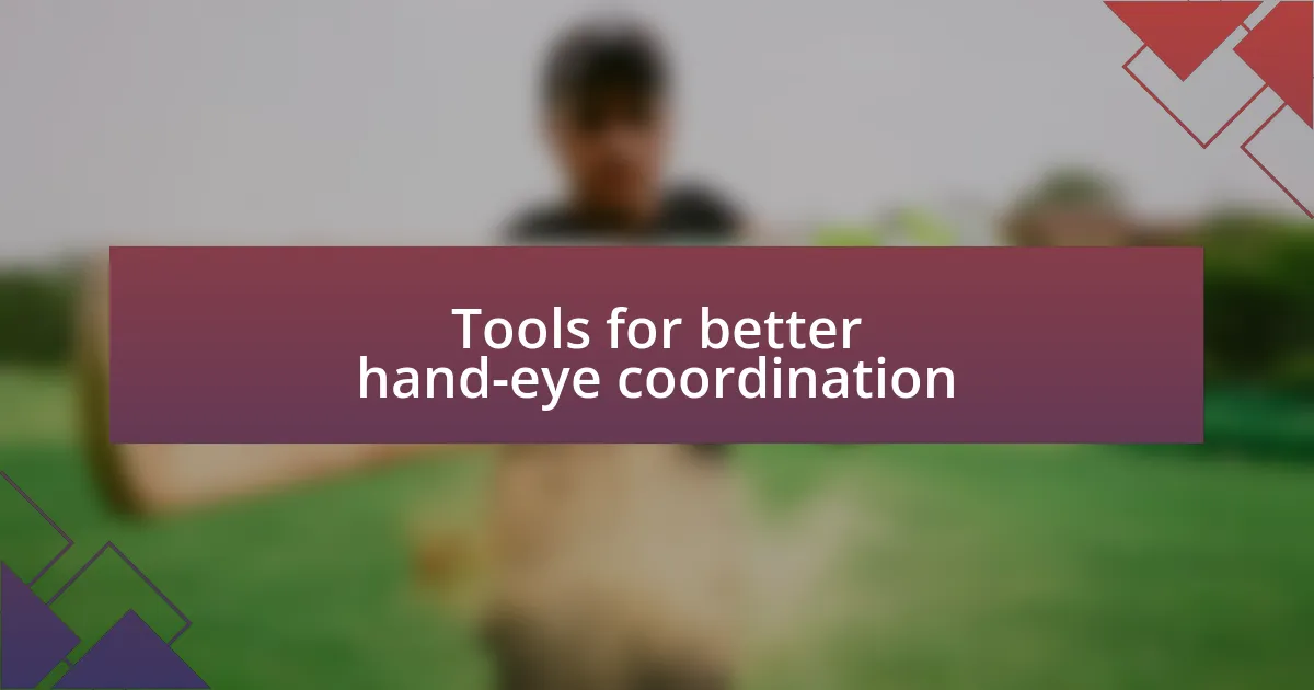 Tools for better hand-eye coordination