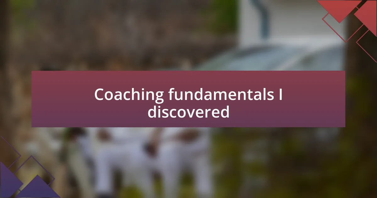 Coaching fundamentals I discovered