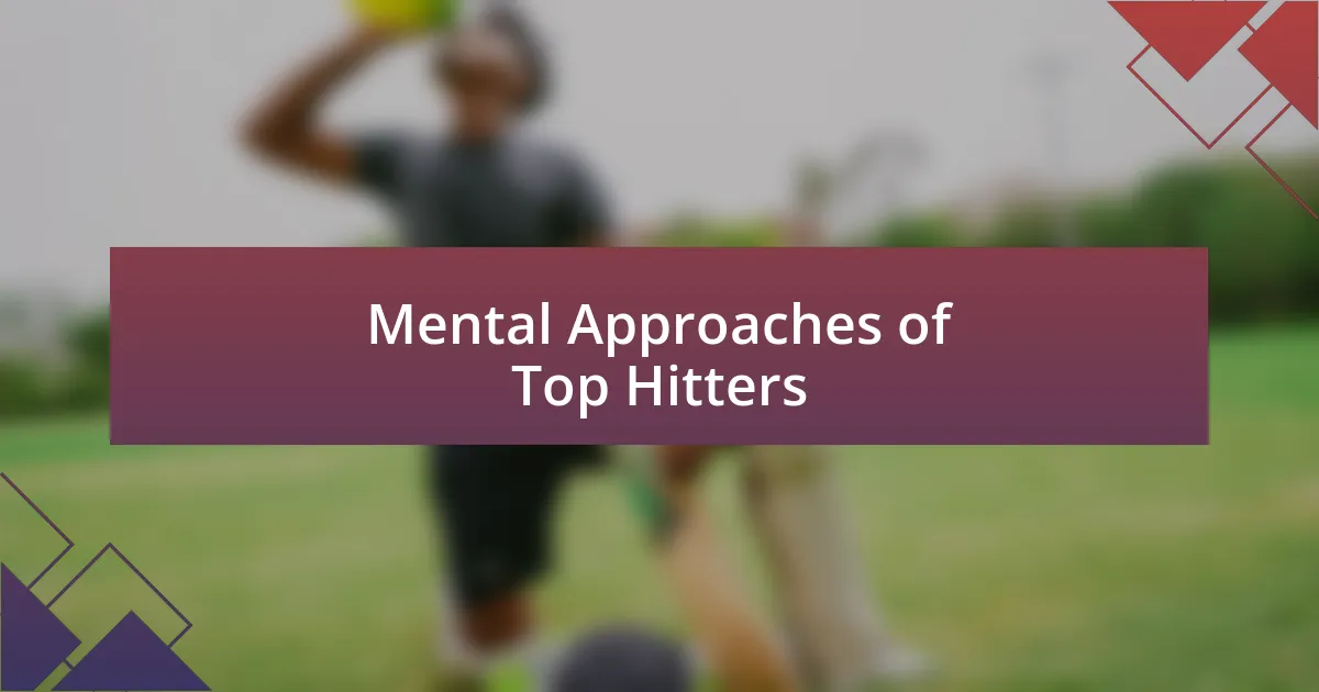 Mental Approaches of Top Hitters