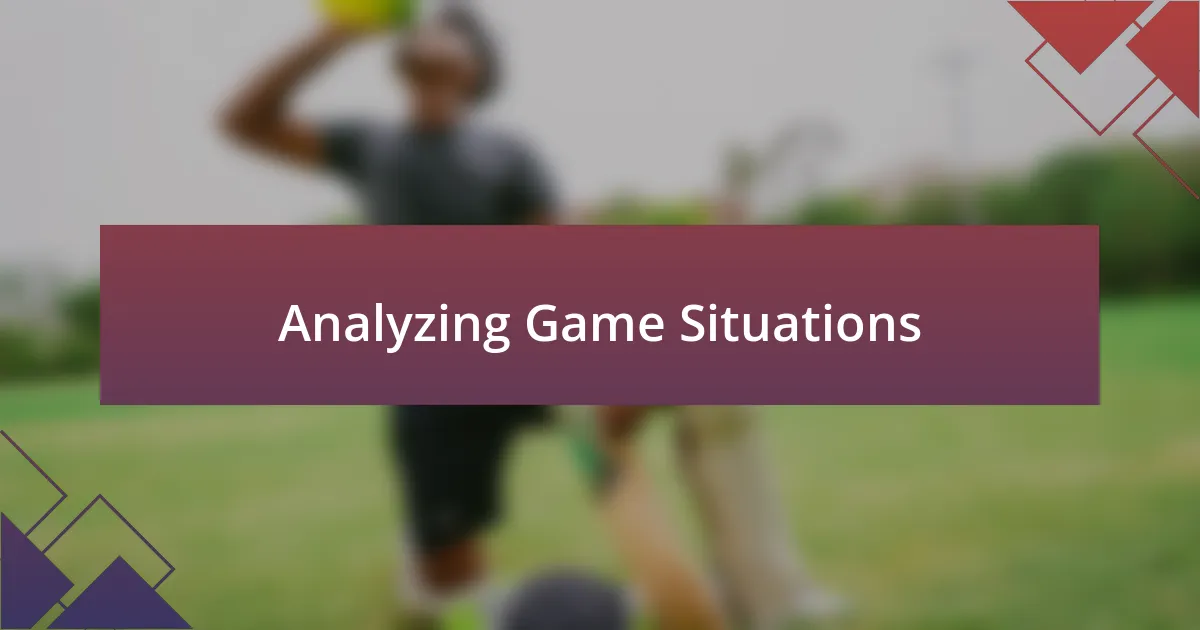 Analyzing Game Situations