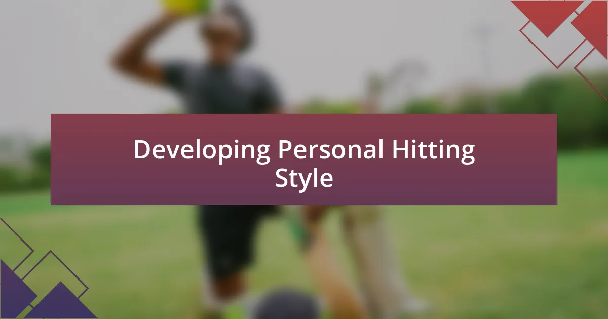 Developing Personal Hitting Style