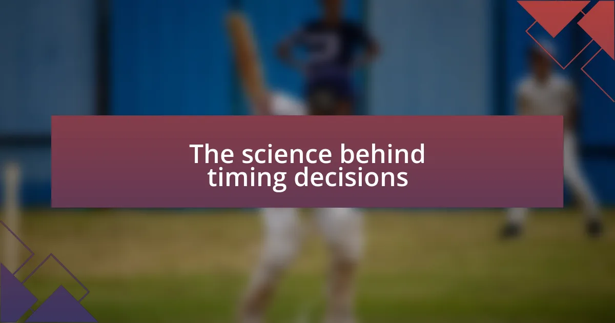 The science behind timing decisions