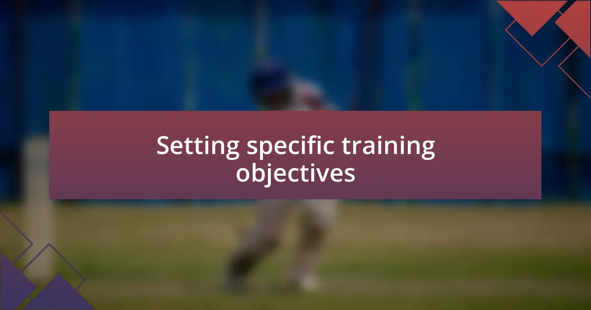 Setting specific training objectives