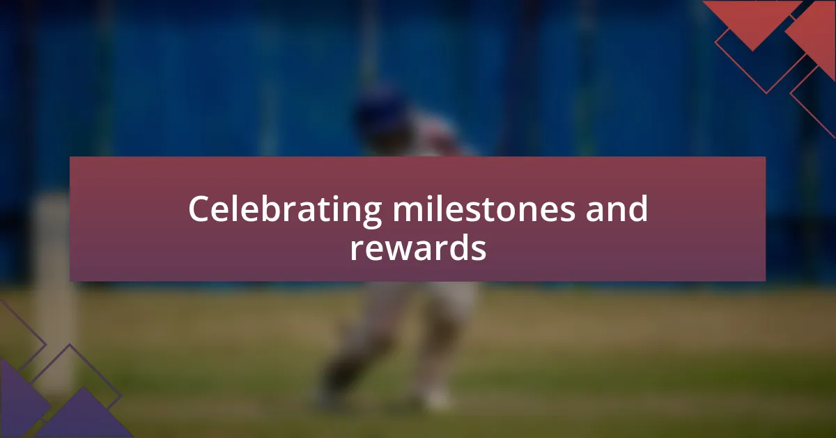 Celebrating milestones and rewards