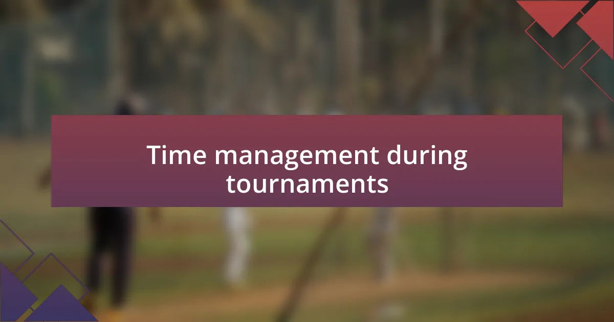 Time management during tournaments